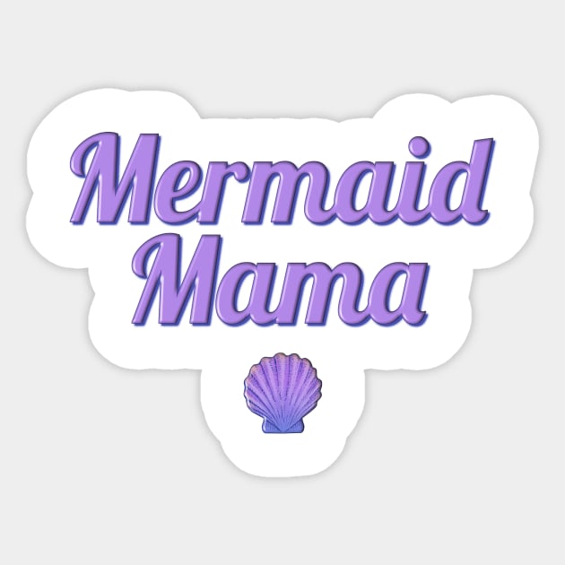 Mermaid Mama Sticker by Irregulariteez